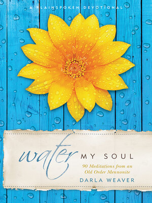 cover image of Water My Soul: Ninety Meditations from an Old Order Mennonite